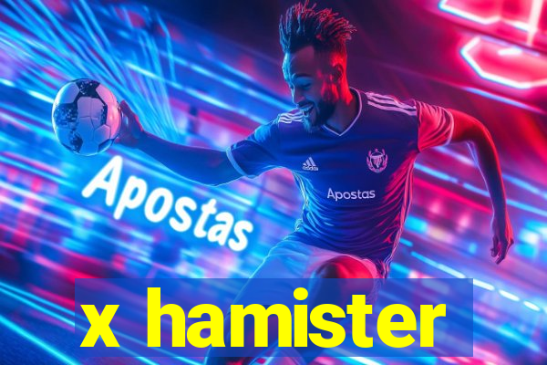 x hamister